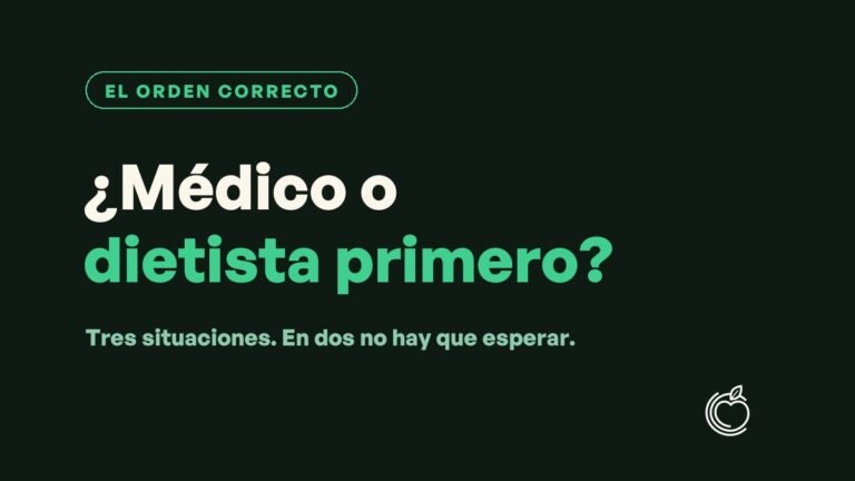 ¿Voy primero al médico o empiezo con el dietista?