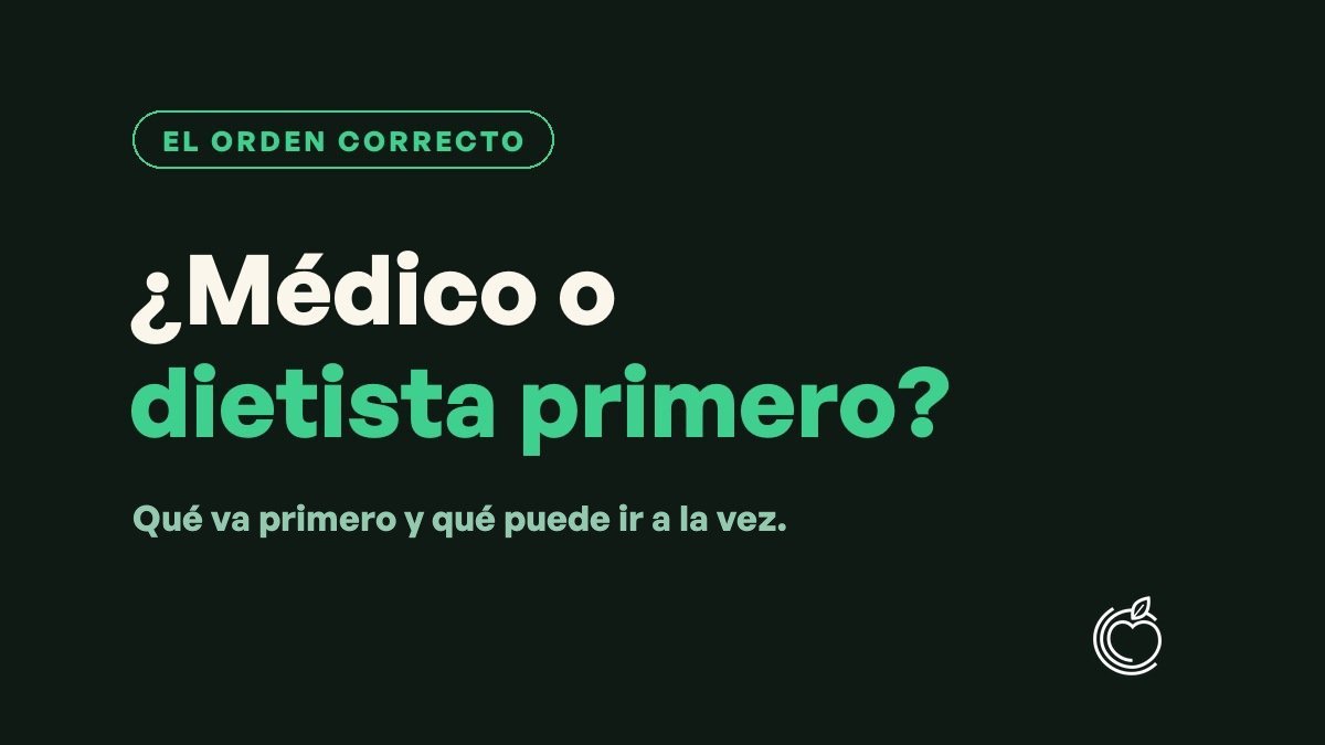 Portada del artículo: ¿Médico o dietista primero? Qué va primero y qué puede ir a la vez.